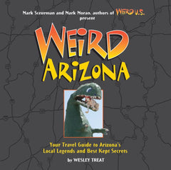 Weird Arizona - Hardcover