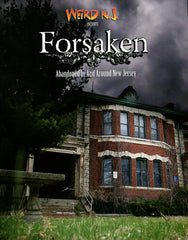 Forsaken: Abandoned In And Around New Jersey